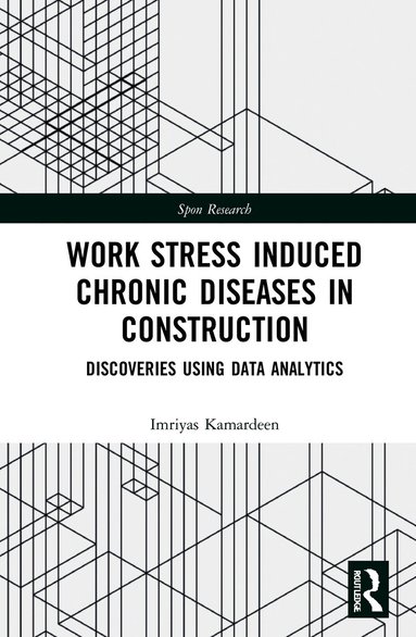 Imriyas Kamardeen - Work Stress Induced Chronic Diseases in Construction, Inbunden