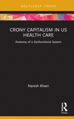 bokomslag Crony Capitalism in US Health Care