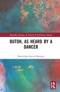 bokomslag Butoh, as Heard by a Dancer