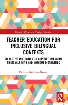 Patricia Martínez-Álvarez, USA) Martinez-Alvarez, Patricia (Columbia University - Teacher Education for Inclusive Bilingual Contexts, Häftad