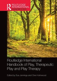 bokomslag Routledge International Handbook of Play, Therapeutic Play and Play Therapy