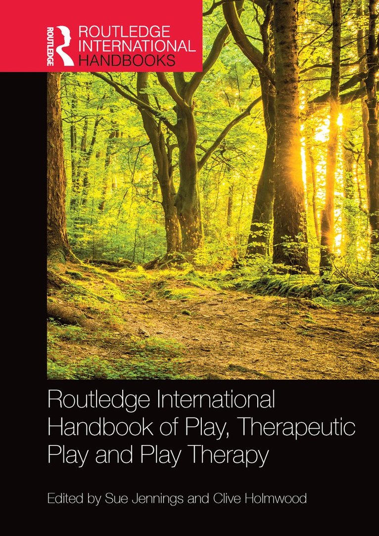 Sue Jennings, Clive Holmwood - Routledge International Handbook of Play, Therapeutic Play and Play Therapy, Häftad