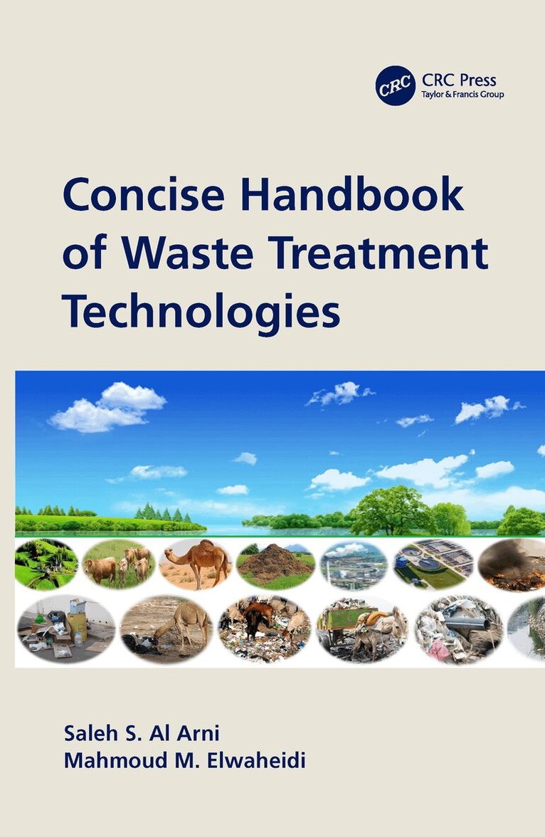 Saleh S. Al Arni, Mahmoud M. Elwaheidi - Concise Handbook of Waste Treatment Technologies, Inbunden