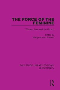 bokomslag The Force of the Feminine