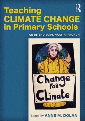 Anne M. Dolan, Anne M Dolan - Teaching Climate Change in Primary Schools, Häftad