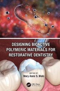 bokomslag Designing Bioactive Polymeric Materials For Restorative Dentistry