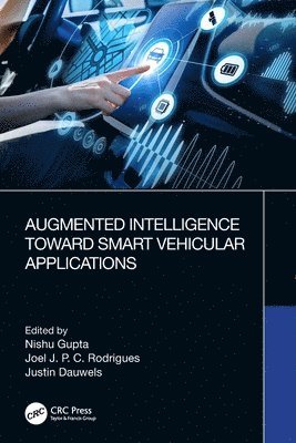 Nishu Gupta, Joel Rodrigues, Justin Dauwels, Joel (Federal University of Piaui) Rodrigues, Singapore) Dauwels, Justin (Nanyang Technological University - Augmented Intelligence Toward Smart Vehicular Applications, Häftad