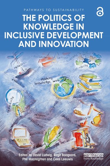 David Ludwig, Birgit Boogaard, Phil Macnaghten, Cees Leeuwis - Politics of Knowledge in Inclusive Development and Innovation, Häftad