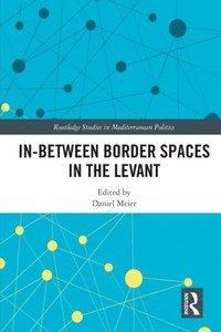 bokomslag In-Between Border Spaces in the Levant