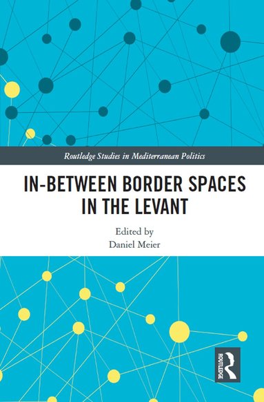 Daniel Meier - In-Between Border Spaces in the Levant, Häftad