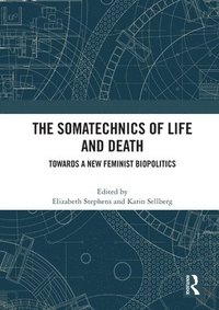 bokomslag The Somatechnics of Life and Death