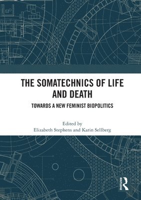 The Somatechnics of Life and Death 1