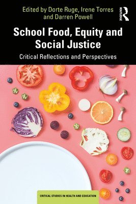 Dorte Ruge, Irene Torres, Darren Powell - School Food, Equity and Social Justice, Häftad