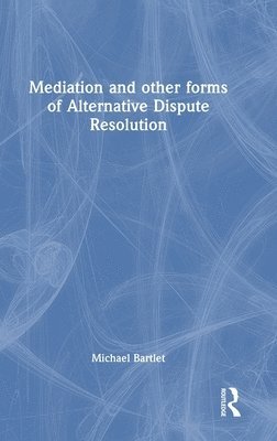 Mediation and other forms of Alternative Dispute Resolution 1