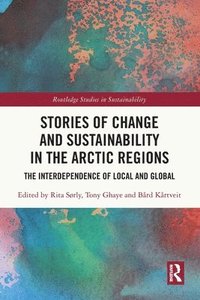 bokomslag Stories of Change and Sustainability in the Arctic Regions