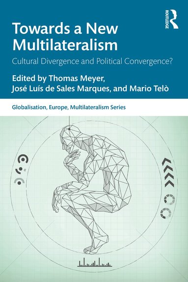 Thomas Meyer, José Luís de Sales Marques, Mario Telò - Towards a New Multilateralism, Häftad
