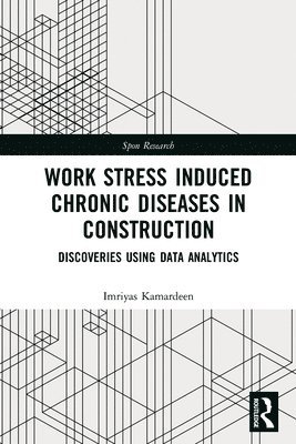 Imriyas Kamardeen - Work Stress Induced Chronic Diseases in Construction, Häftad