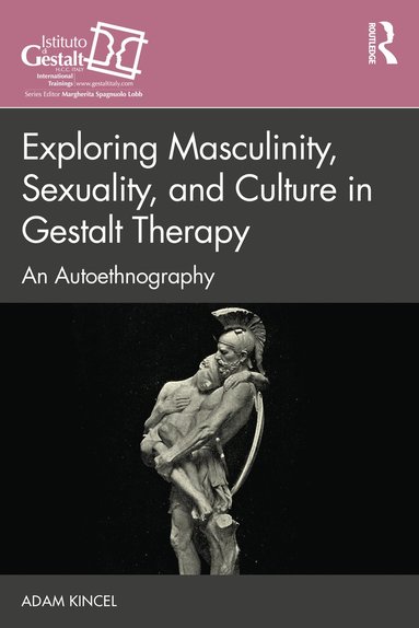 bokomslag Exploring Masculinity, Sexuality, and Culture in Gestalt Therapy