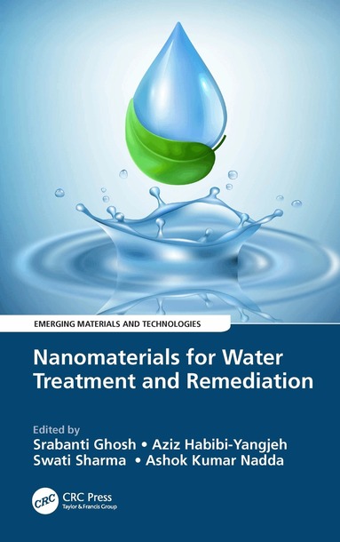 Srabanti Ghosh, Aziz Habibi-Yangjeh, Swati Sharma, Ashok Kumar Nadda - Nanomaterials for Water Treatment and Remediation, Inbunden