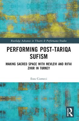 Performing Post-Tariqa Sufism 1