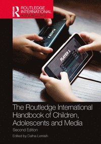 bokomslag The Routledge International Handbook of Children, Adolescents, and Media