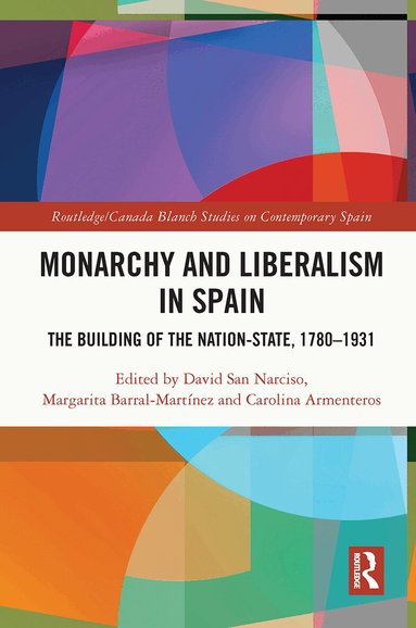 David San Narciso, Margarita Barral Martínez, Carolina Armenteros - Monarchy and Liberalism in Spain, Häftad