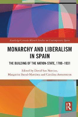 David San Narciso, Margarita Barral Martínez, Carolina Armenteros, Margarita Barral Martinez - Monarchy and Liberalism in Spain, Häftad