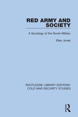 Ellen Jones - Red Army and Society, Inbunden
