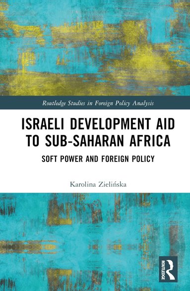 Karolina Zielińska - Israeli Development Aid to Sub-Saharan Africa, Inbunden