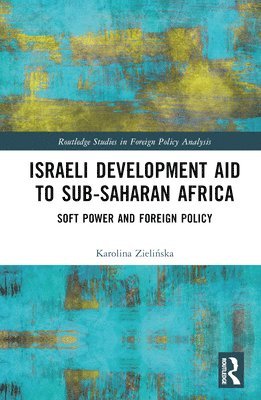 Karolina Zielińska, Karolina Zielinska, Karolina Zieli&#324;ska - Israeli Development Aid to Sub-Saharan Africa, Inbunden