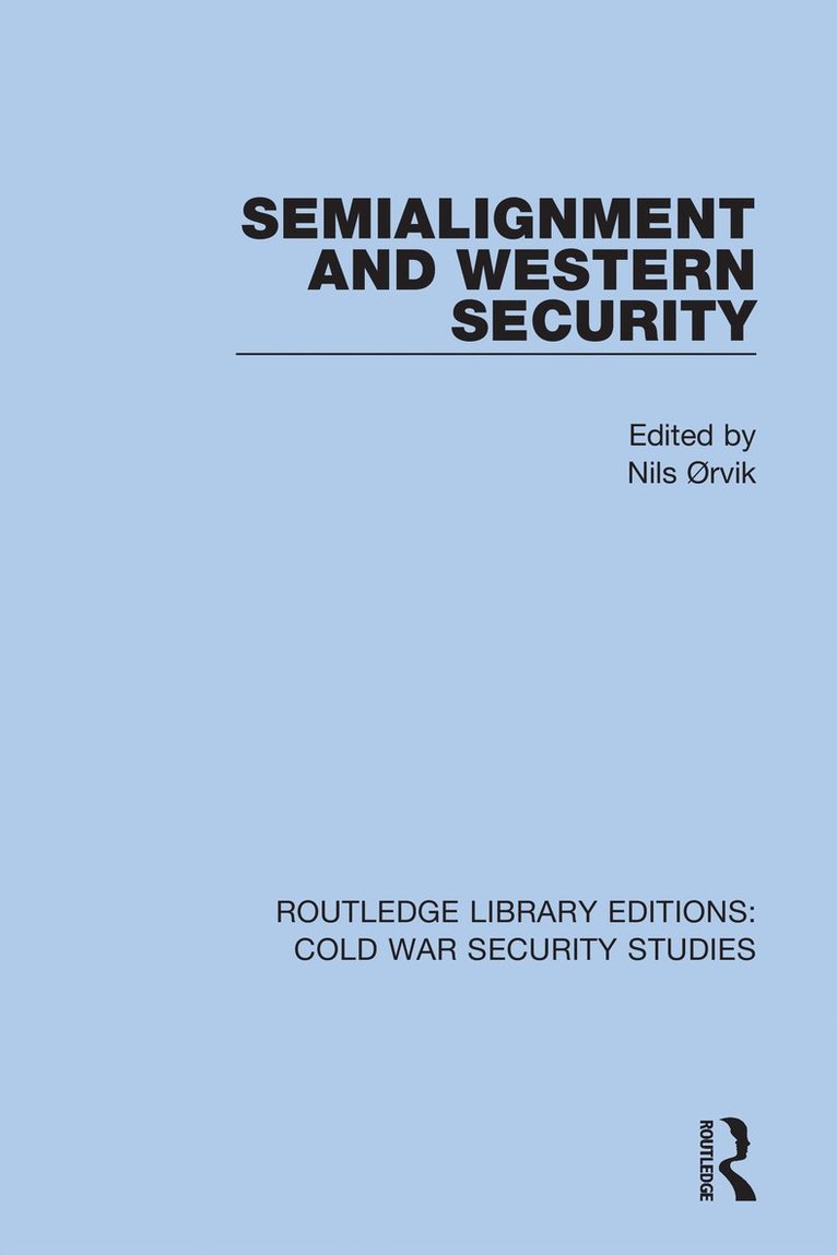 Nils Ørvik - Semialignment and Western Security, Inbunden