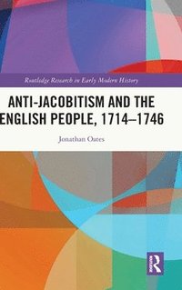 bokomslag Anti-Jacobitism and the English People, 17141746