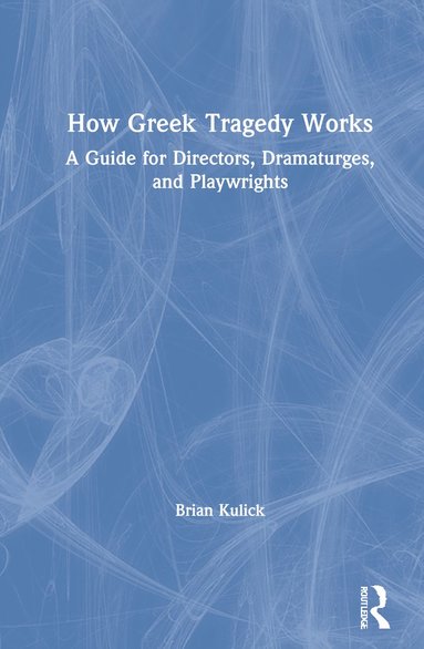 bokomslag How Greek Tragedy Works