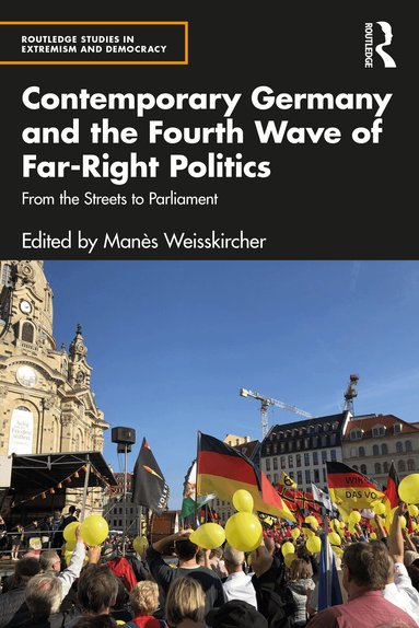 Manès Weisskircher - Contemporary Germany and the Fourth Wave of Far-Right Politics, Häftad