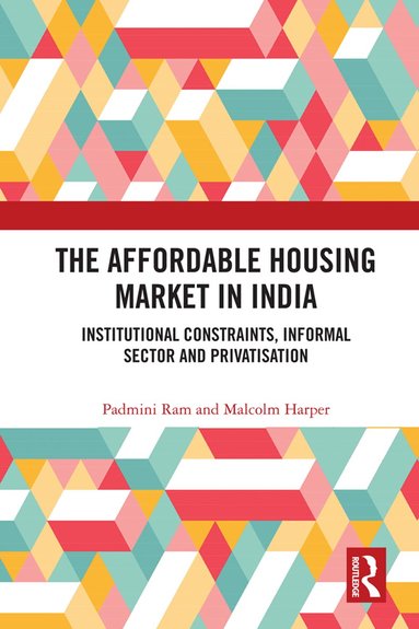 Padmini Ram, Malcolm Harper - Affordable Housing Market in India, Häftad