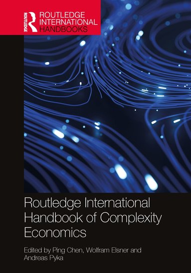 Ping Chen, Wolfram Elsner, Andreas Pyka - Routledge International Handbook of Complexity Economics, Häftad