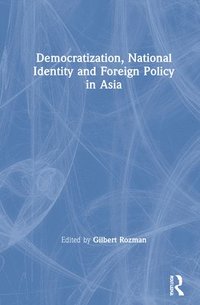 bokomslag Democratization, National Identity and Foreign Policy in Asia