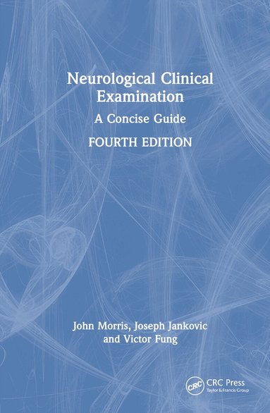 John Morris, Joseph Jankovic, Victor Fung - Neurological Clinical Examination, Inbunden
