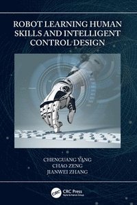 bokomslag Robot Learning Human Skills and Intelligent Control Design