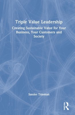 Sander Tideman - Triple Value Leadership, Inbunden