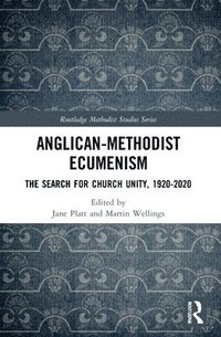 bokomslag Anglican-Methodist Ecumenism