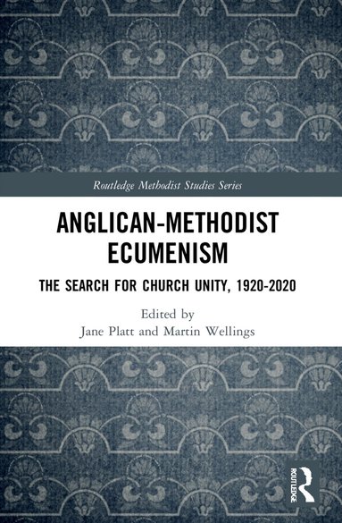 Jane Platt, Martin Wellings - Anglican-Methodist Ecumenism, Häftad