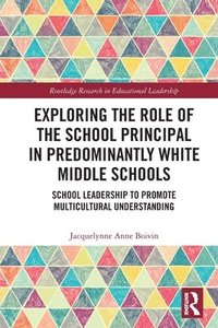 bokomslag Exploring the Role of the School Principal in Predominantly White Middle Schools
