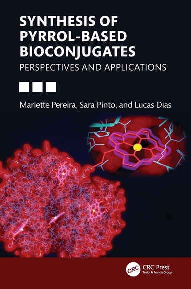 Mariette M. Pereira, Sara M.A. Pinto, Lucas D. Dias - Synthesis of Pyrrol-based Bioconjugates, Inbunden
