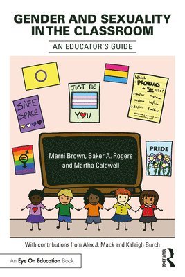 Marni Brown, Baker A. Rogers, Martha Caldwell, USA) Caldwell, Martha (iChange Collaborative Consulting - Gender and Sexuality in the Classroom, Häftad