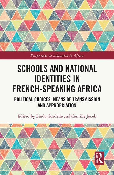 Linda Gardelle, Camille Jacob - Schools and National Identities in French-speaking Africa, Häftad