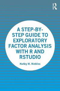 bokomslag A Step-by-Step Guide to Exploratory Factor Analysis with R and RStudio