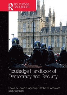 Leonard Weinberg, Elizabeth Francis, Eliot Assoudeh, USA) Francis, Elizabeth (University of Nevada - Routledge Handbook of Democracy and Security, Häftad