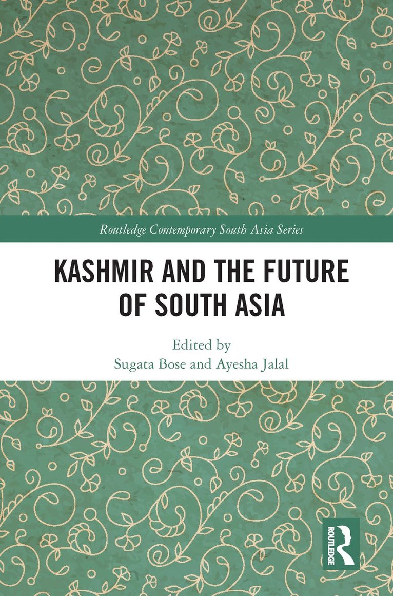 Sugata Bose, Ayesha Jalal, USA) Jalal, Ayesha (Tufts University - Kashmir and the Future of South Asia, Häftad