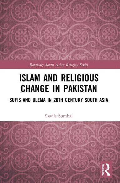 Saadia Sumbal - Islam and Religious Change in Pakistan, Häftad
